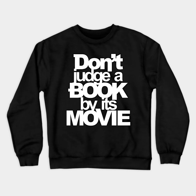 Don't Judge A Book By It's Movie Crewneck Sweatshirt by teevisionshop